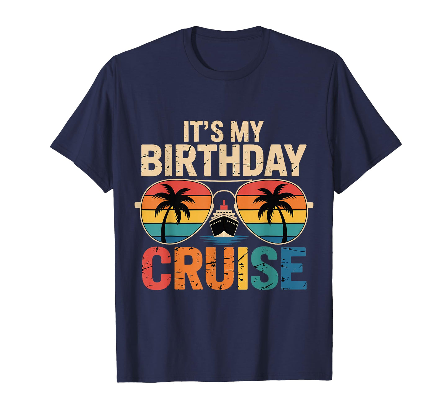 Family Vacation Cruising Sunglasses It's My Birthday Cruise T-Shirt