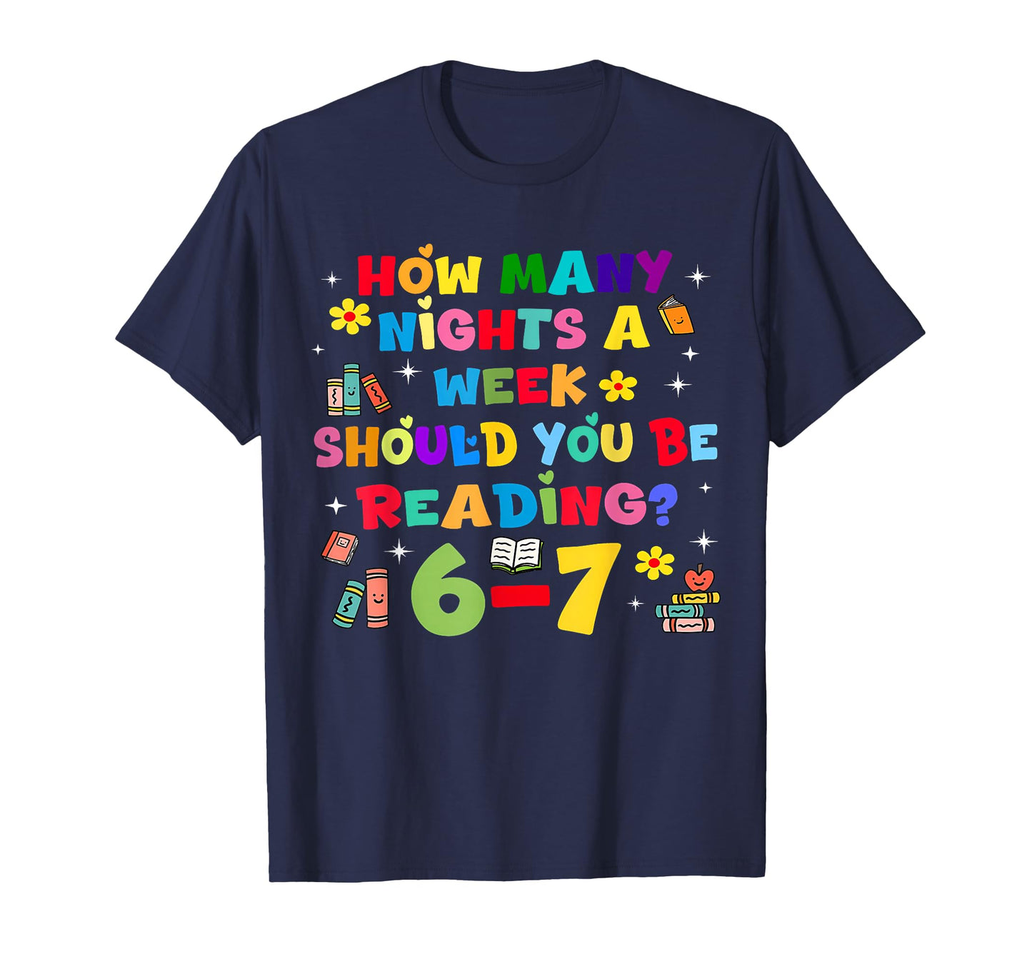 How Many Nights A Week Should You Be Reading 6-7 Rainbow T-Shirt