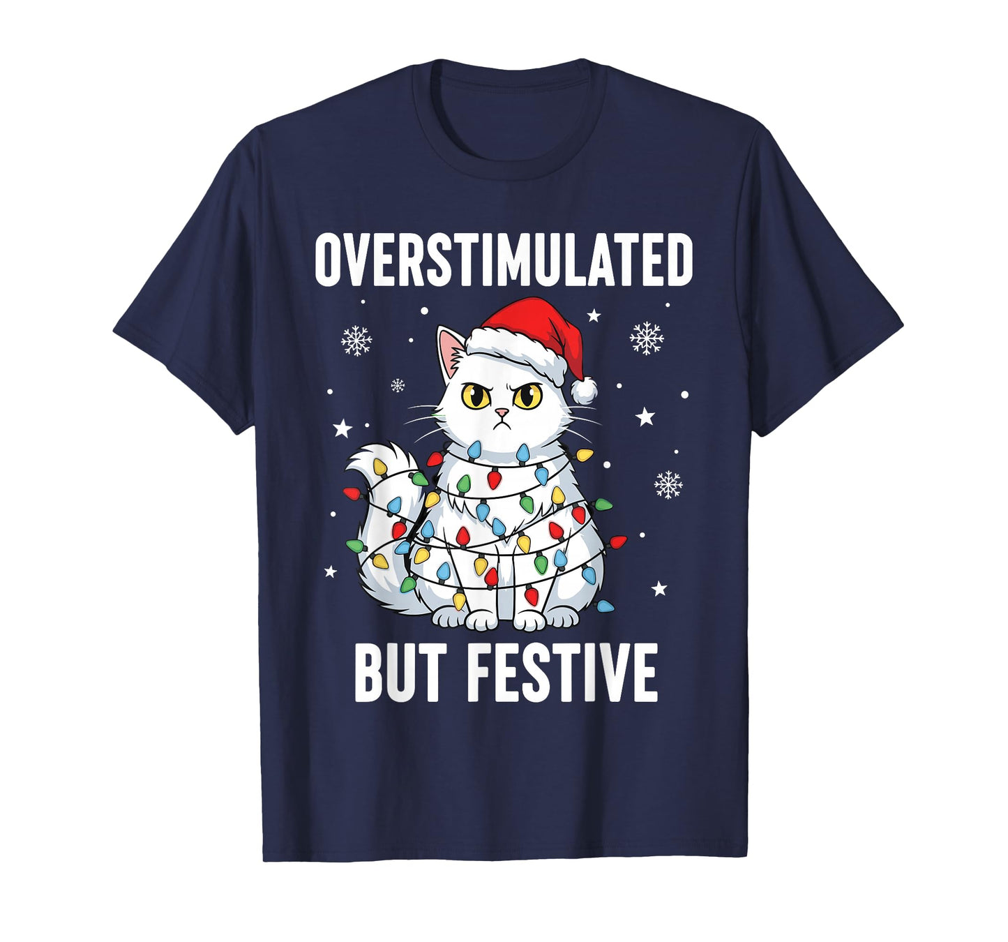 Fun Christmas Cat Shirt Women, Overstimulated But Festive T-Shirt