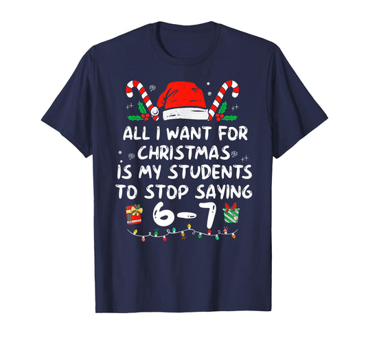 Students Saying 6-7 67 Six Seven Funny Teacher Christmas T-Shirt