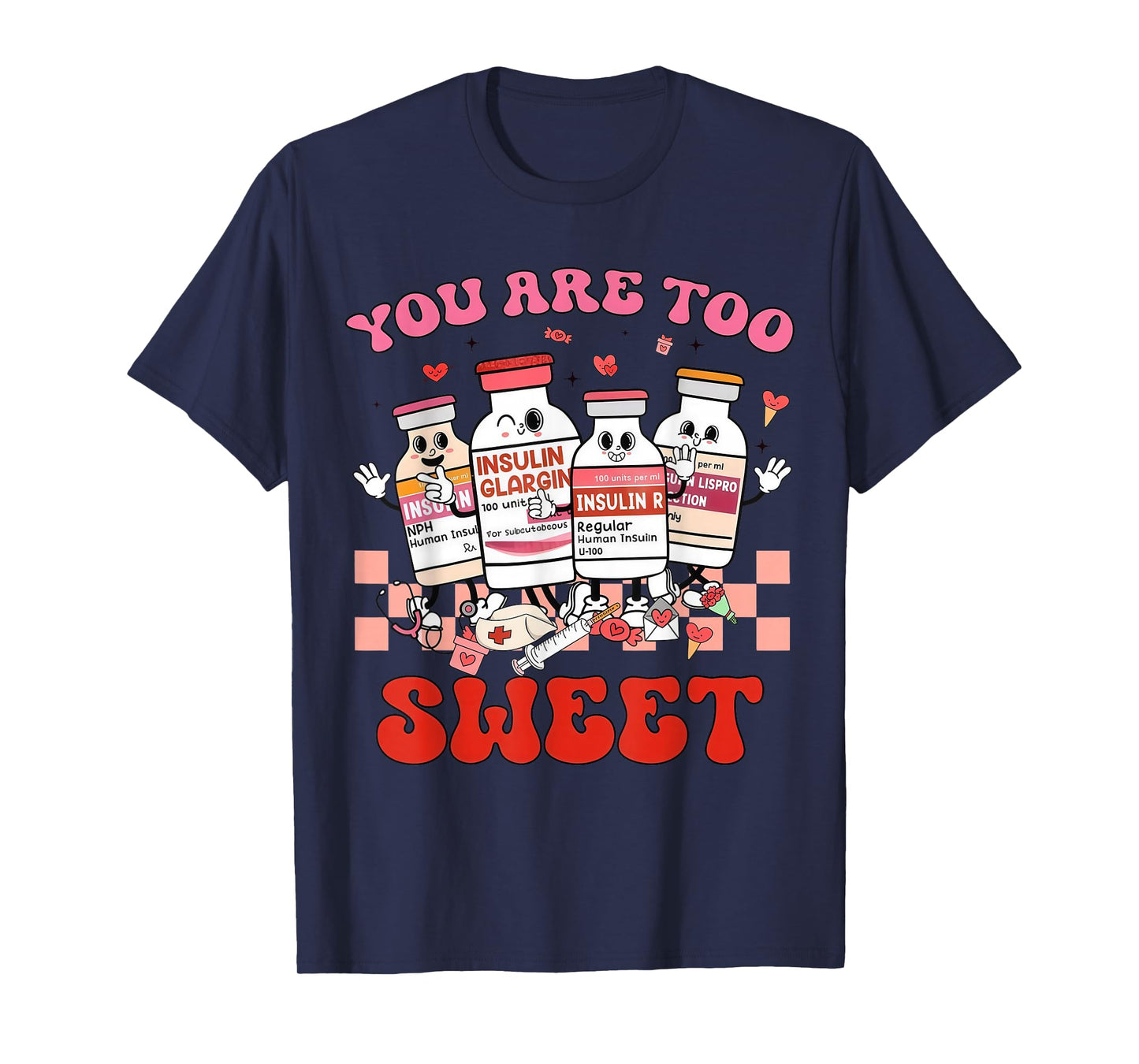 You are Too Sweet Nurse Valentine ICU Nurse T-Shirt
