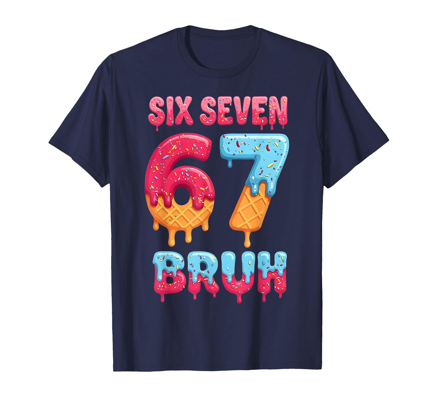 Six Seven Bruh 67 Ice Cream Drip Baseball for Men Women Kids T-Shirt