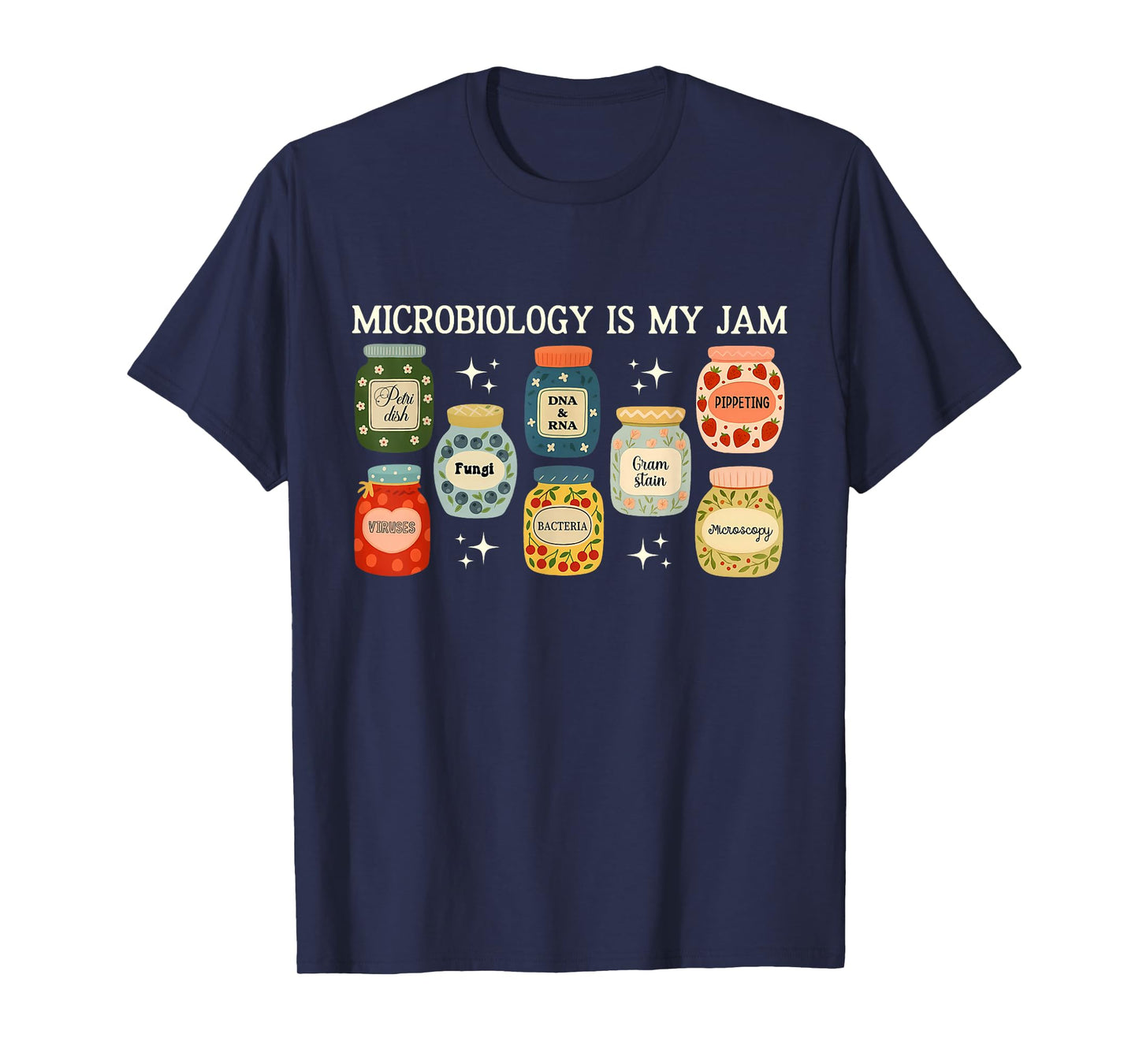 Microbiology is My Jam Bacteria & Cells Biology STEM Teacher T-Shirt