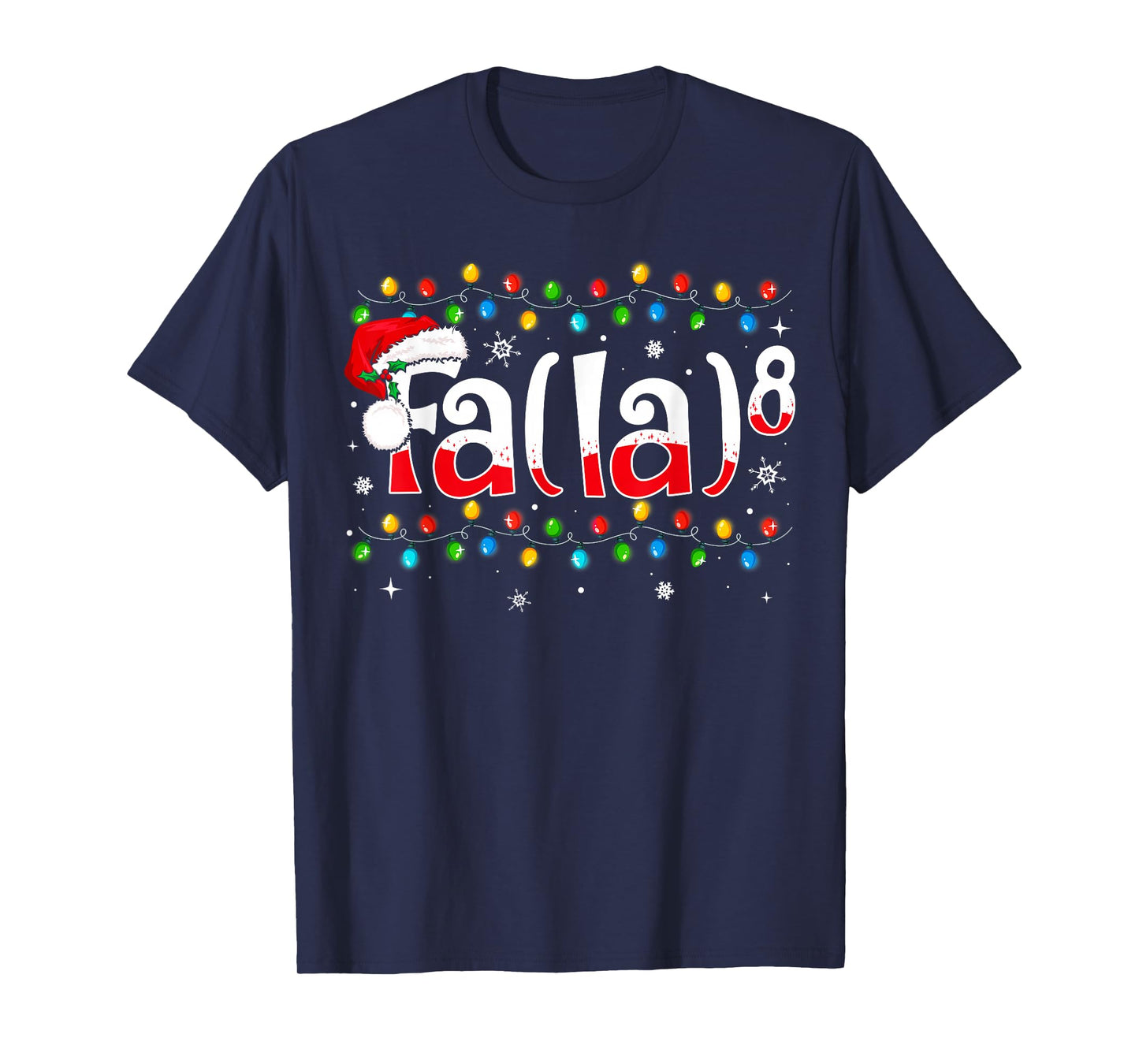 FA (LA) 8 Funny Christmas Santa FA La Math Teacher Men Women T-Shirt