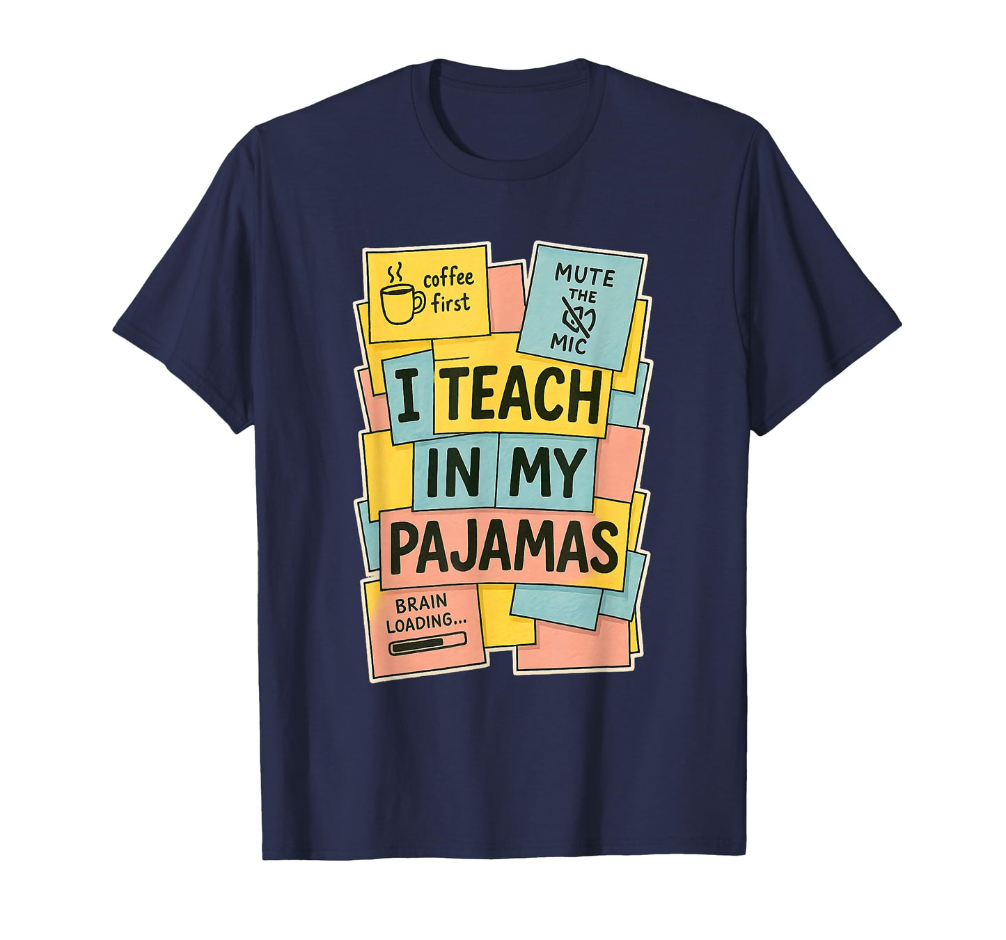 Pajamas Day Funny Home School Remote Teacher PJs Sticky Note T-Shirt