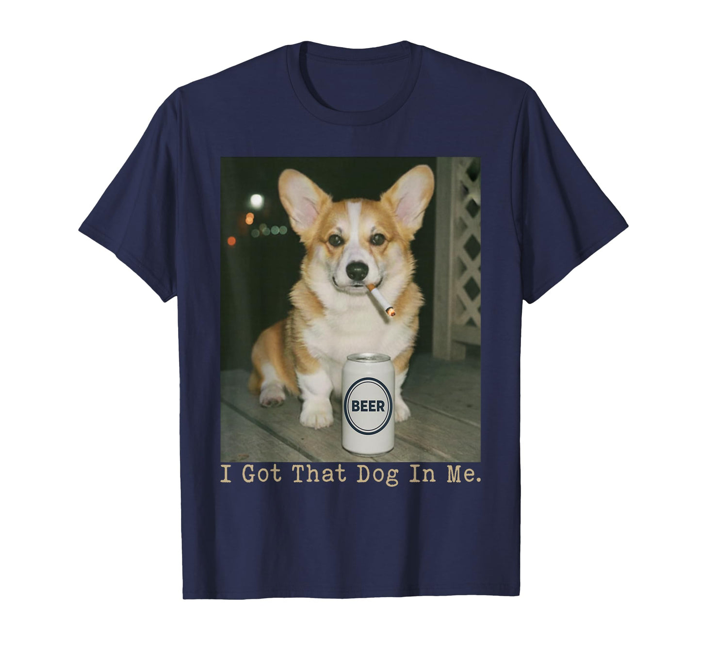 I Got That Dog in Me Funny Dog Corgi for Men Women T-Shirt