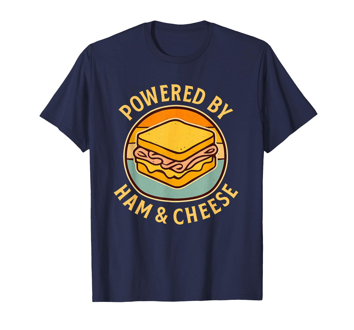 Powered by Ham & Cheese Funny Foodie Sandwich Lovers T-Shirt