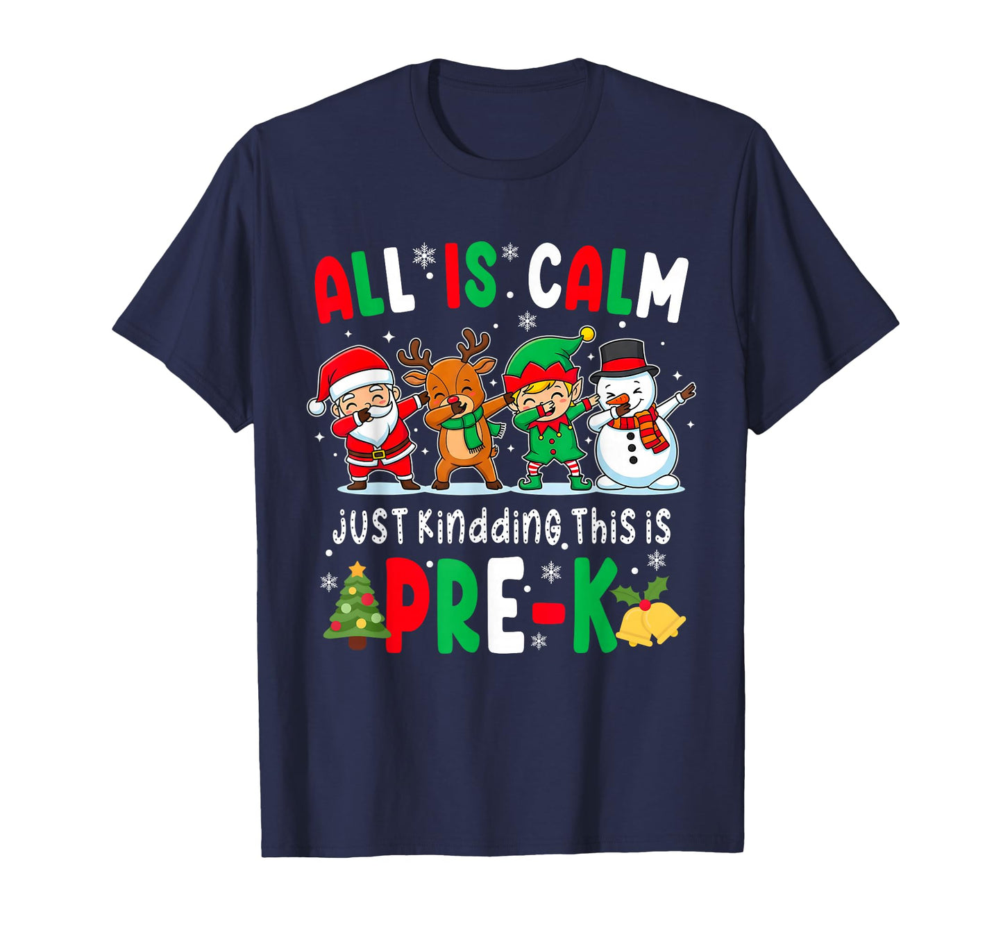 Funny All is Calm Just Kidding This is Pre-K Christmas Kids T-Shirt