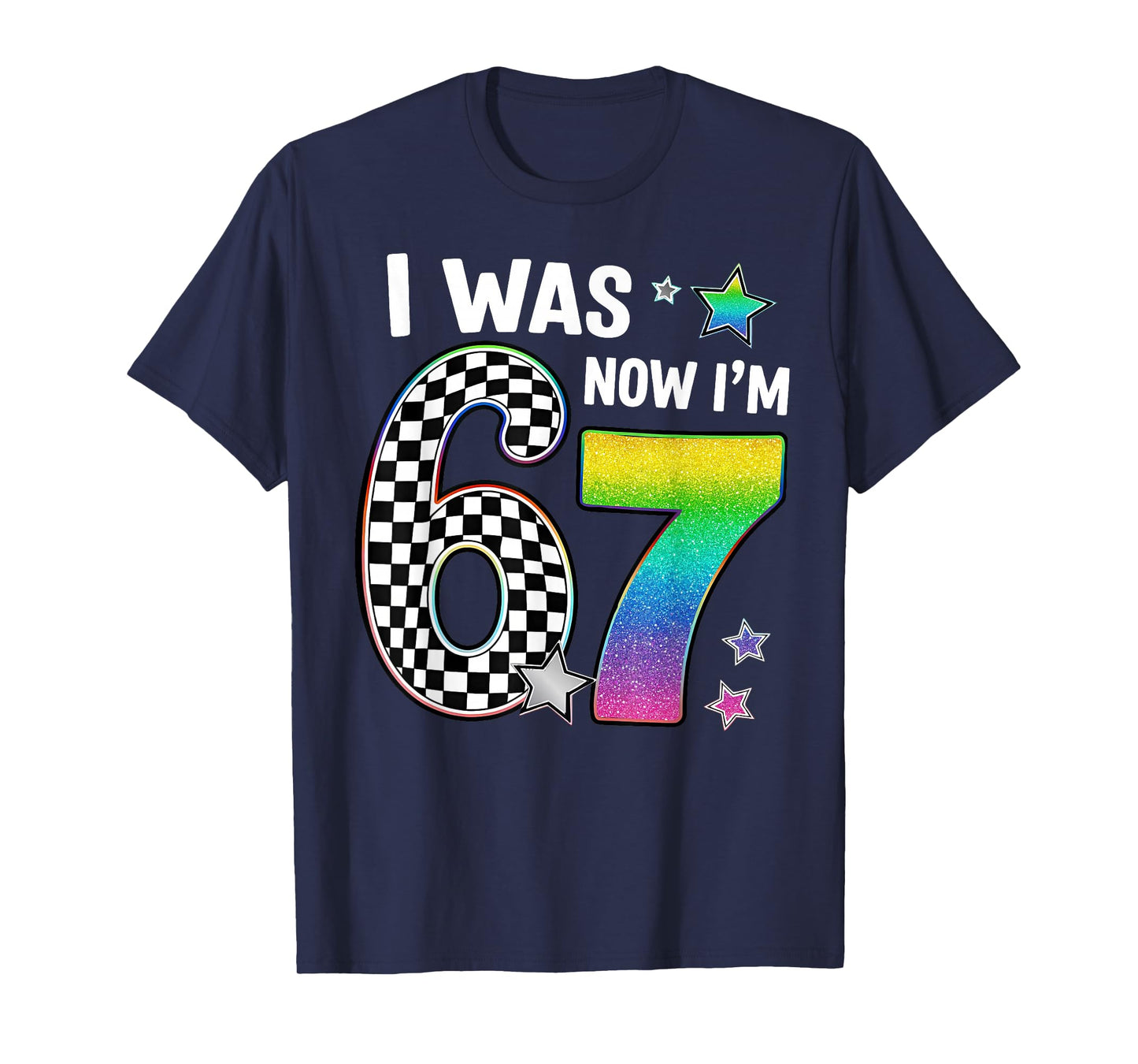 I was 6 Now I'm 7 67 Seven Year Old Birthday Girls Boys T-Shirt