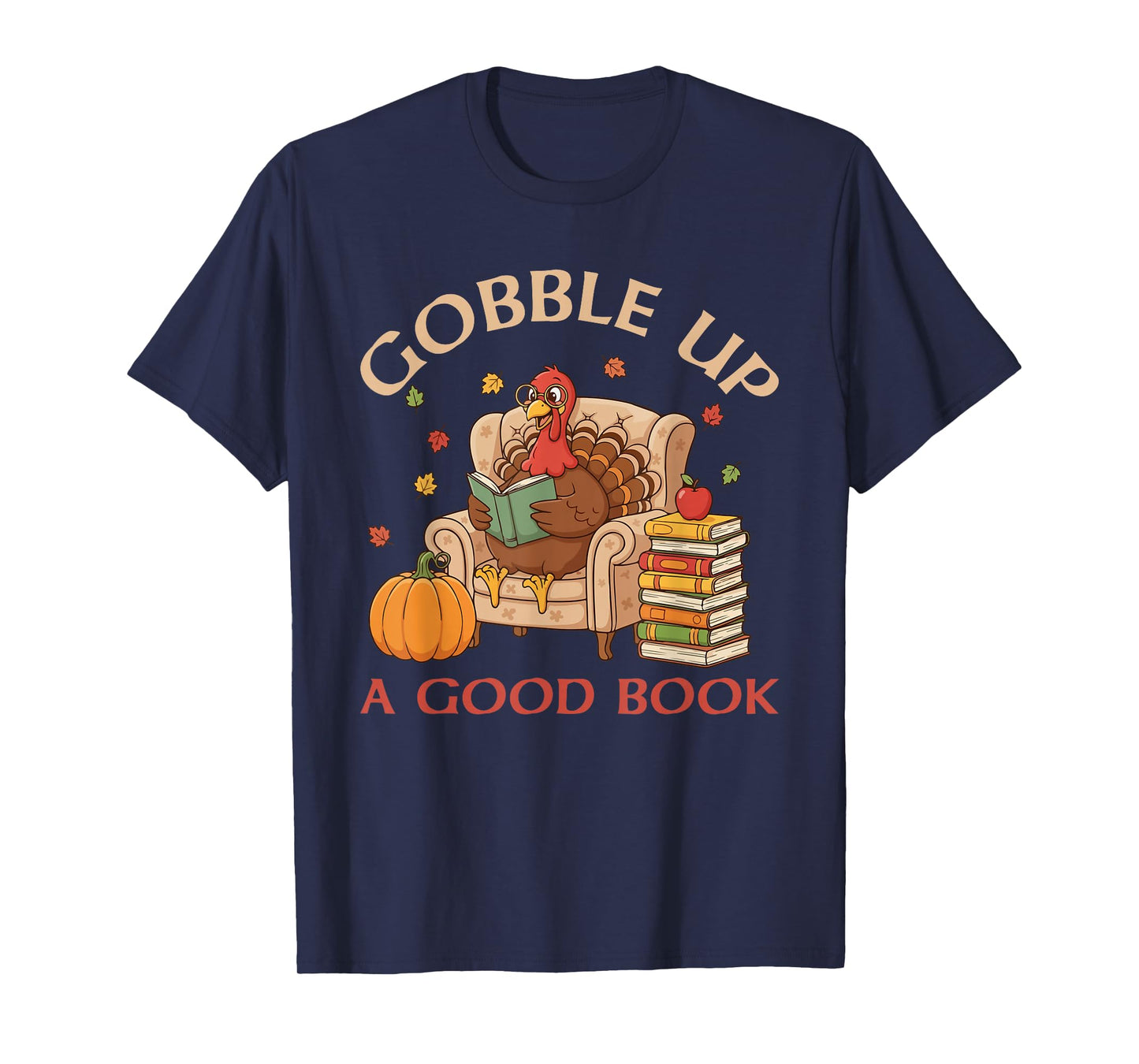 Gobble Up A Good Book Turkey Reading Book Thanksgiving T-Shirt