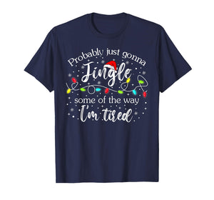 Christmas Lights Probably Just Gonna Jingle Some of The Way T-Shirt