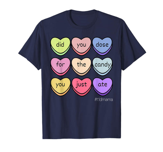 T1D Mama Valentine Day Heart Candy Type 1 Diabetes Awareness T-Shirt