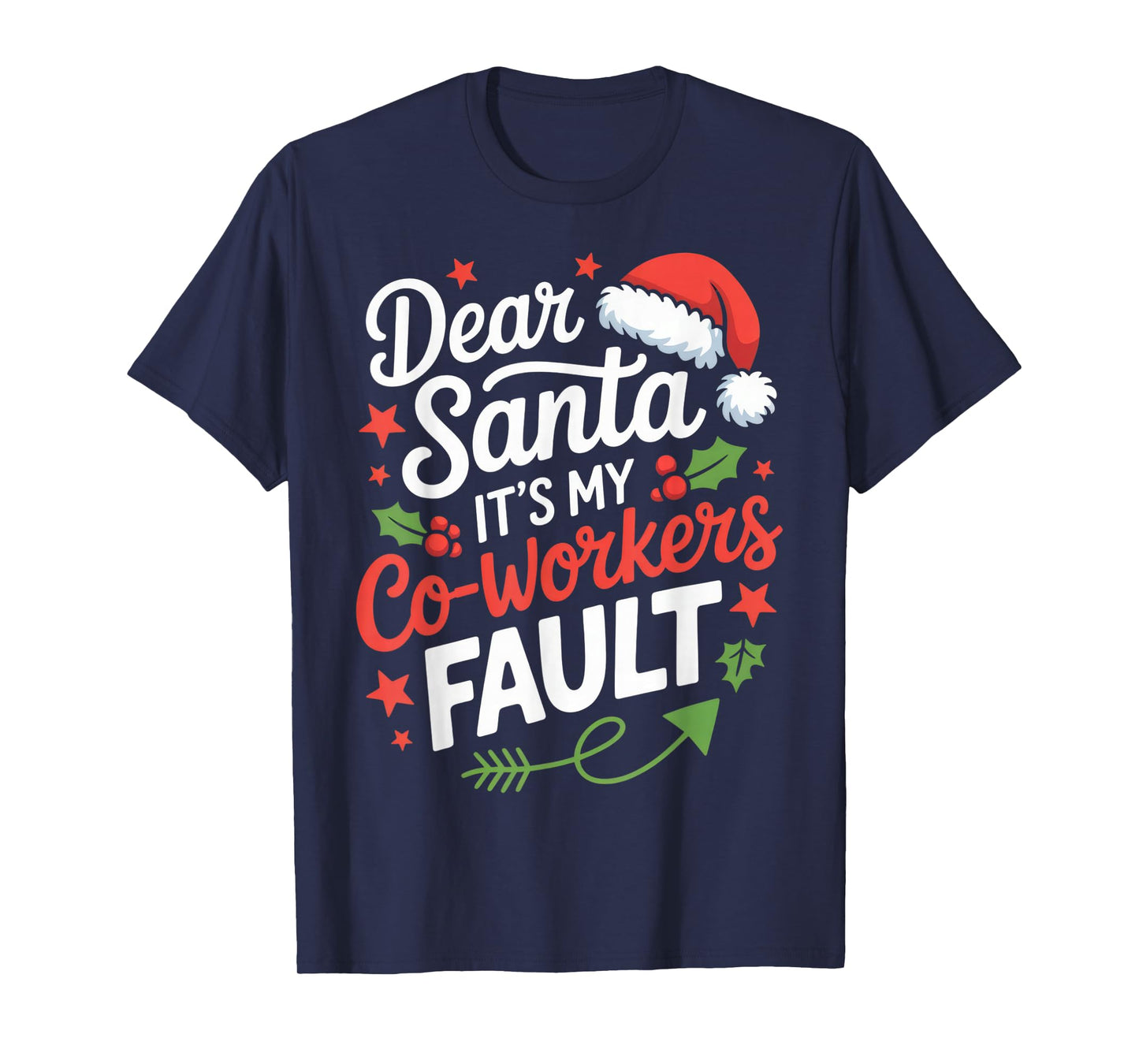 Dear Santa It's My Co-Workers Fault Funny Office Christmas T-Shirt