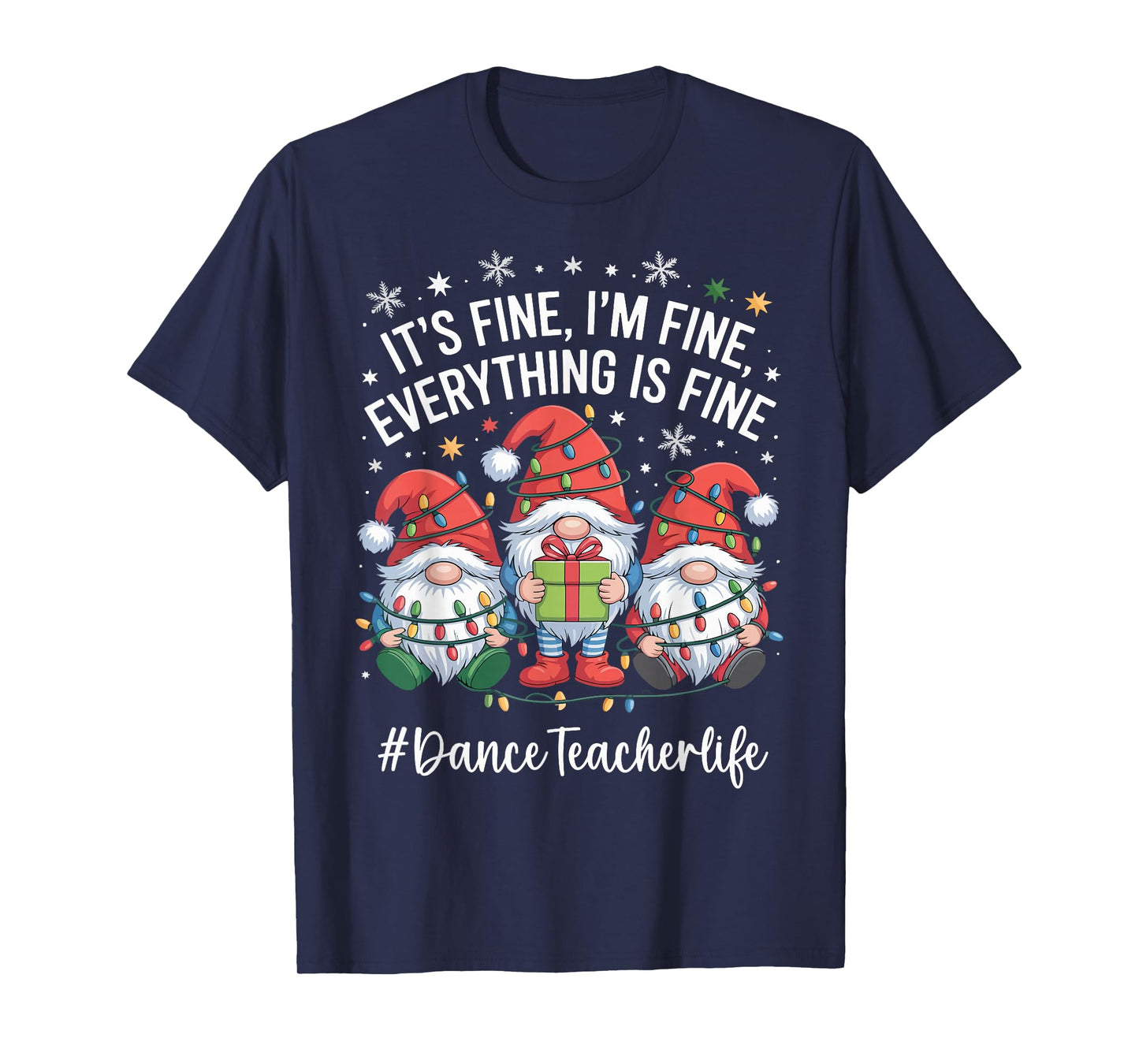 Dance Teacher Gnome Everything is Fine Funny Christmas T-Shirt