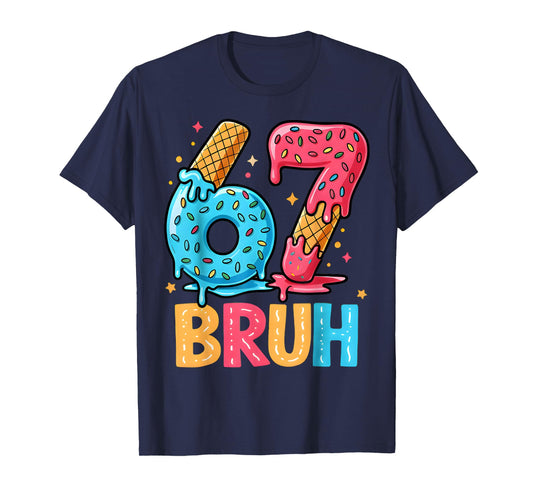Six Seven Ice Cream Drip Cool Meme 67 Bruh Funny Number T-Shirt
