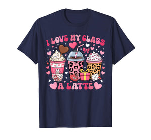 I Love My Class A Latte Valentine Teacher Girl Women Kid T-Shirt
