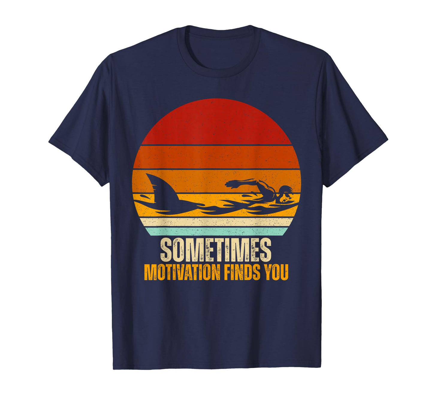 Funny Swimming Motivation Design for Swimmer Swim Practice T-Shirt