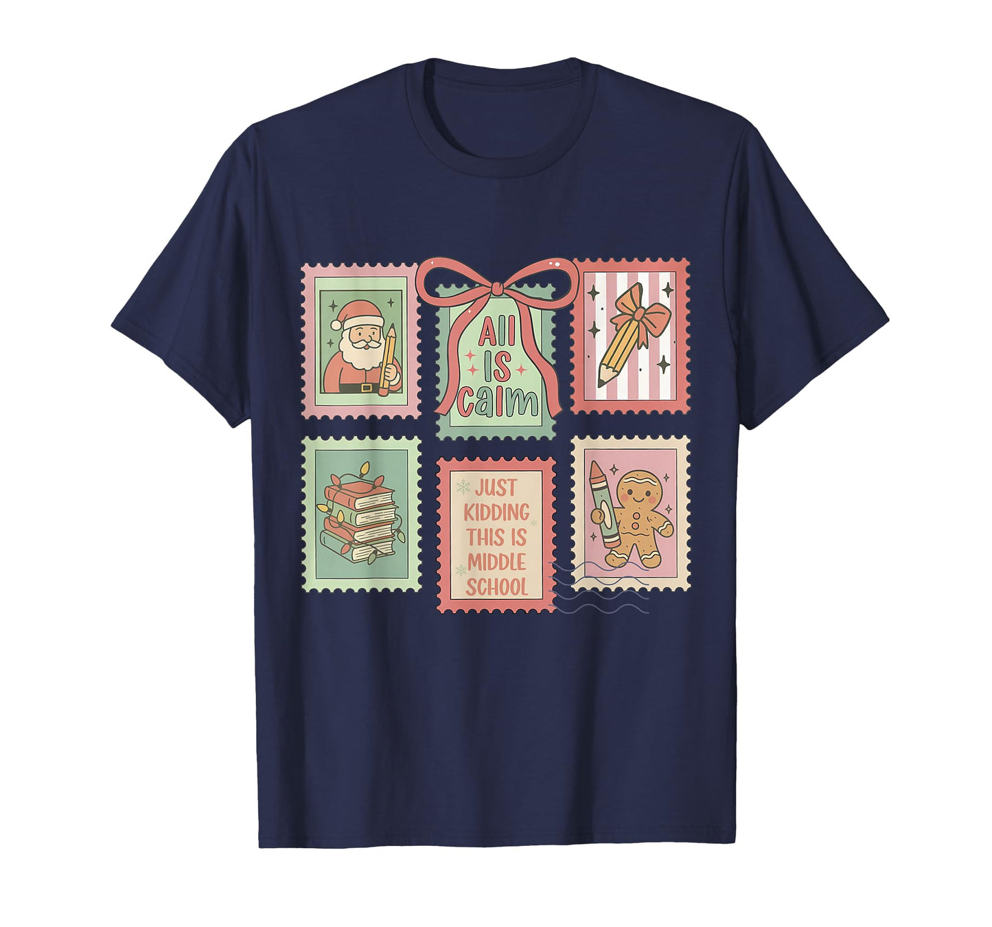 Teacher All is Calm Just Kidding This is Middle School Stamp T-Shirt
