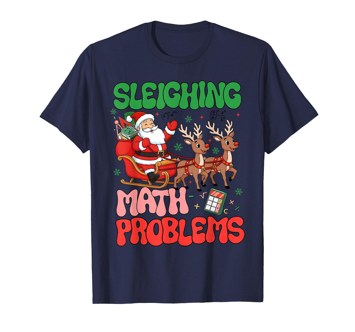 Sleighing Math Problems Funny Teacher Christmas Quote T-Shirt