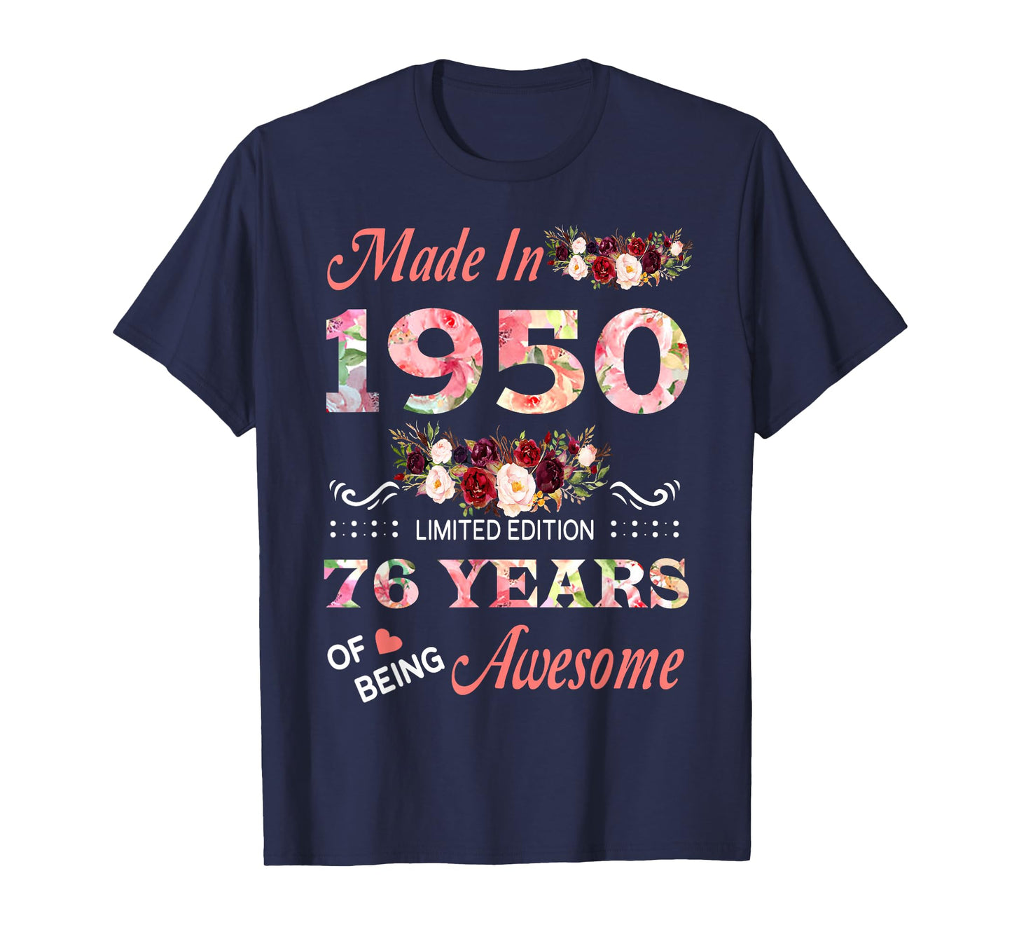 Made in 1950 76 Year of Being Awesome Floral Birthday Women T-Shirt