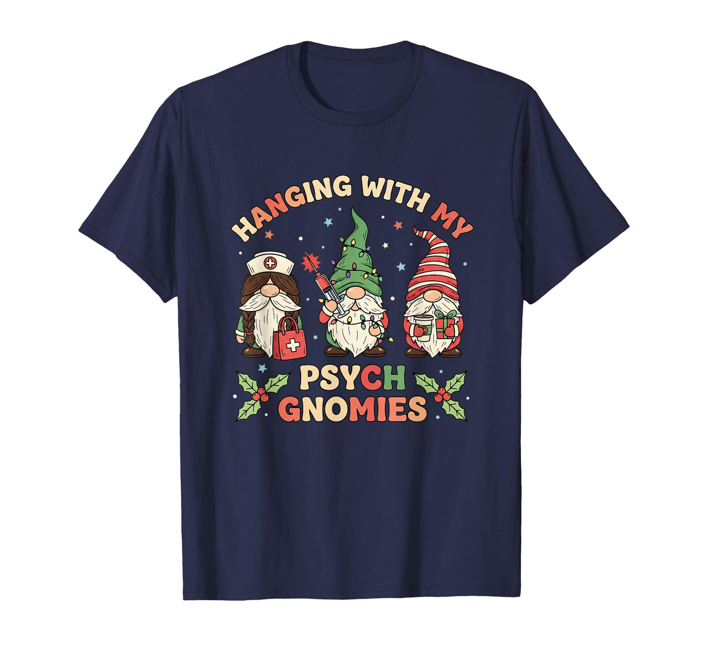 Nurse Hanging with My Psych Gnomies Christmas Psych Nurse T-Shirt