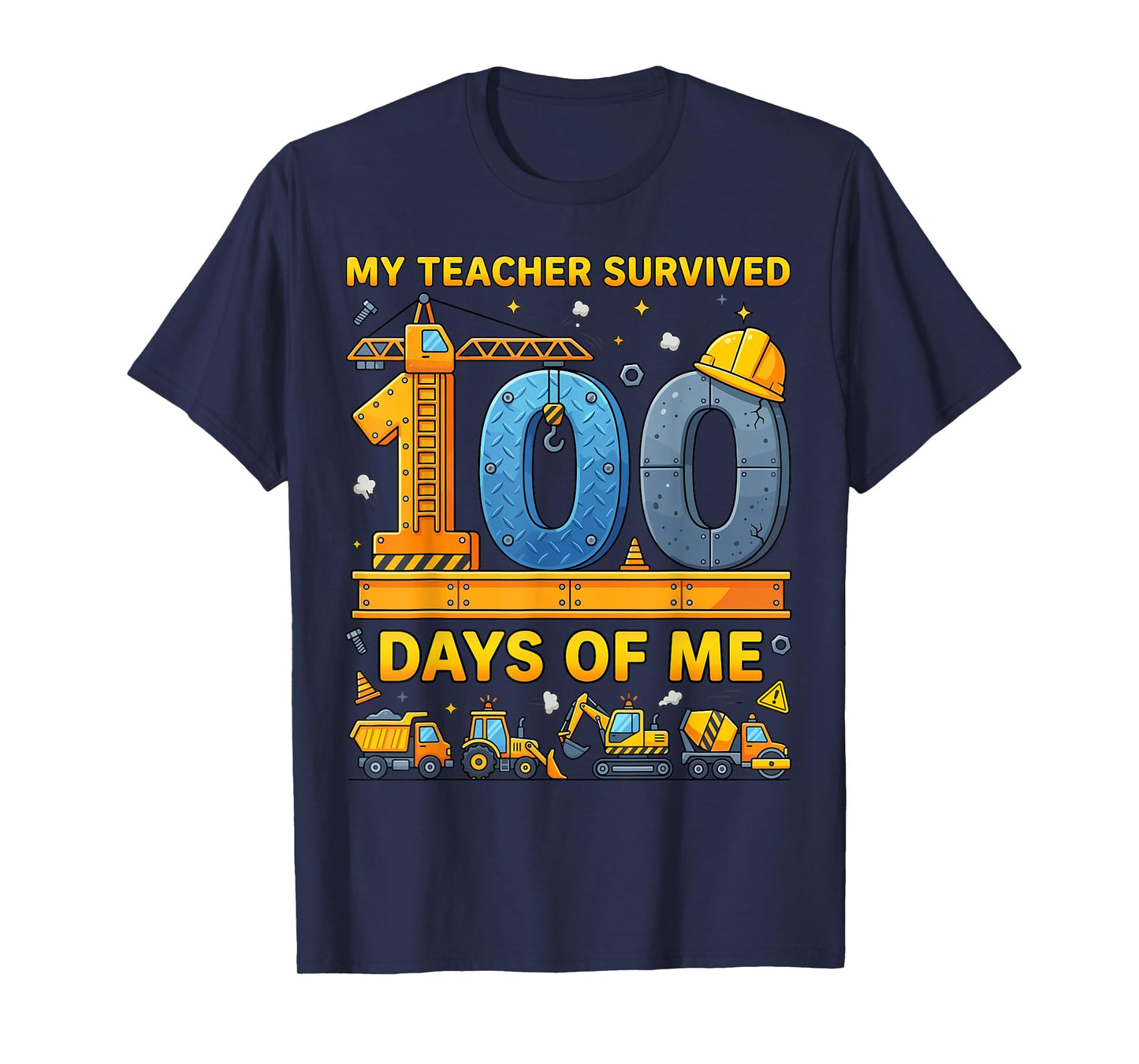 My Teacher Survived 100 Days of Me Construction Vehicle T-Shirt