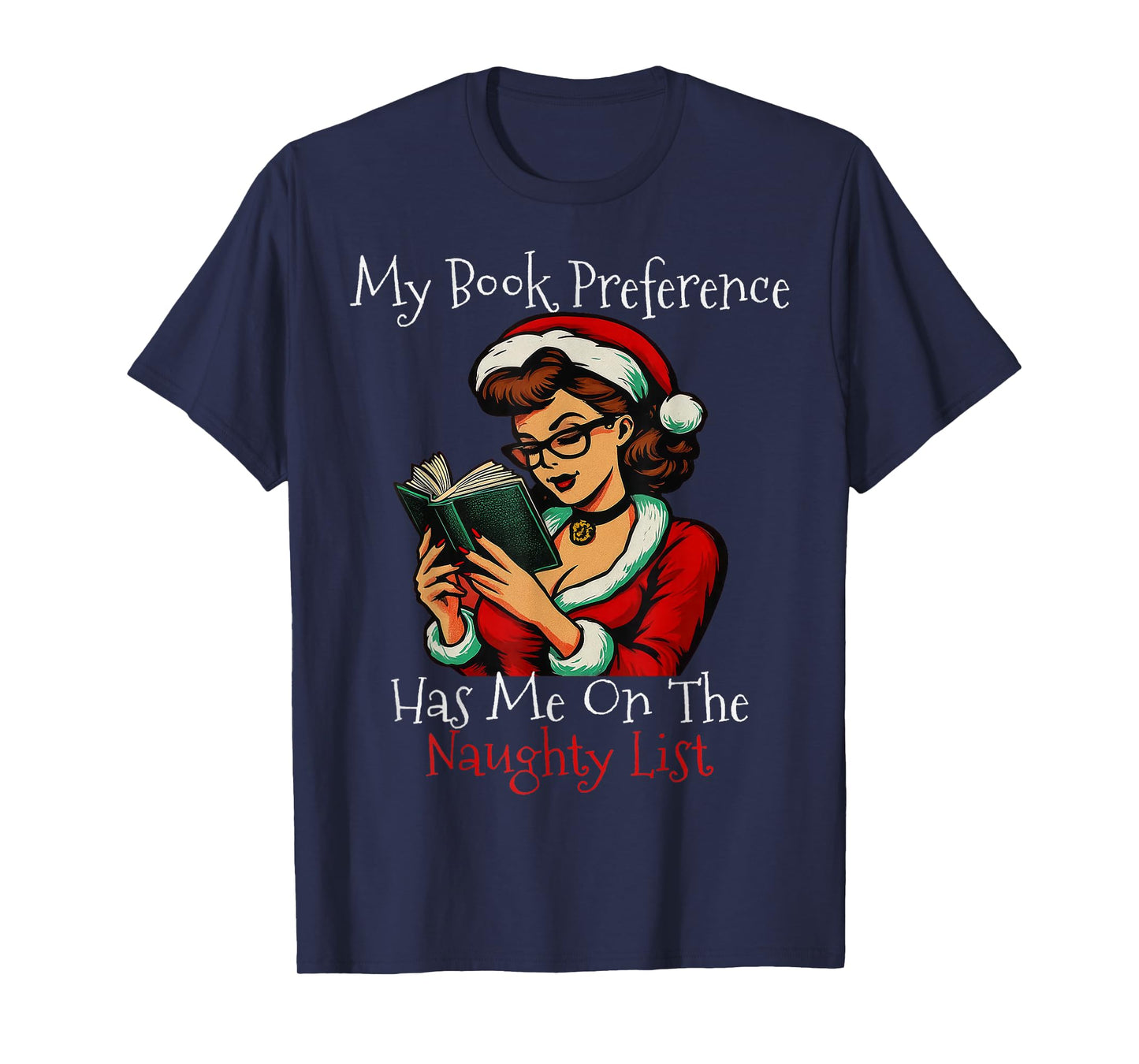 My Book Preference Has Me On The Naughty List Christmas Xmas T-Shirt