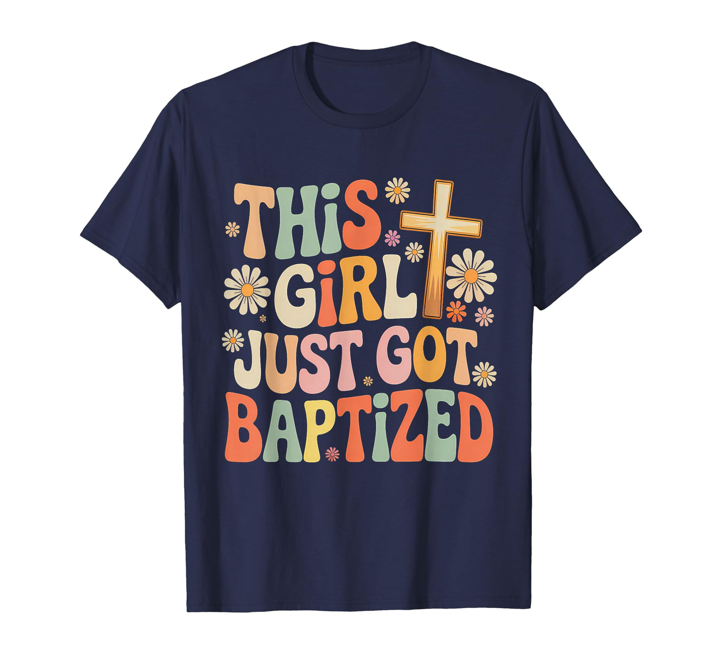 This Girl Just Got Baptized Christian Baptism Religious T-Shirt