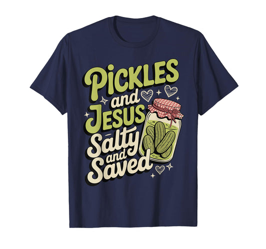 Pickles and Jesus Salty and Saved T-Shirt