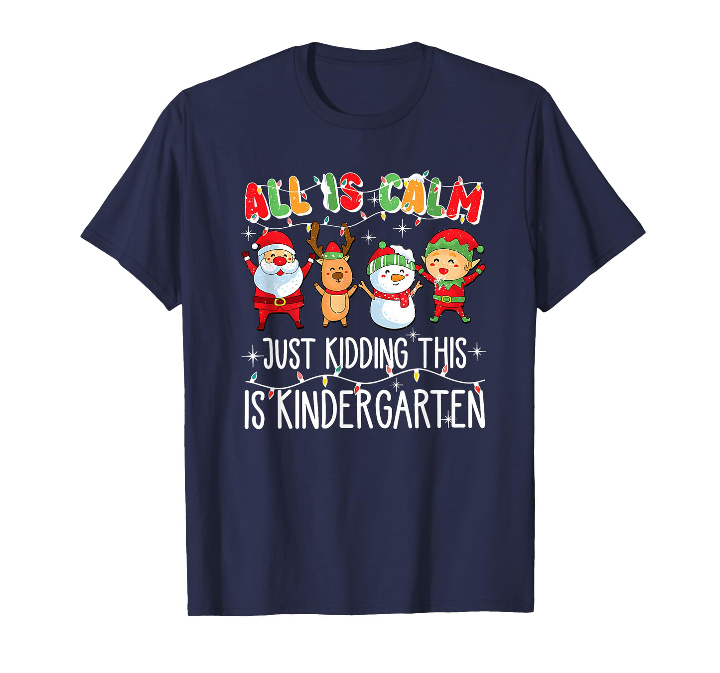 All is Calm just Kidding This is Kindergarten T-Shirt