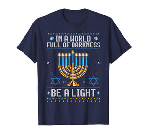 in A World Full of Darkness Be a Light Hanukkah Ugly Sweater T-Shirt