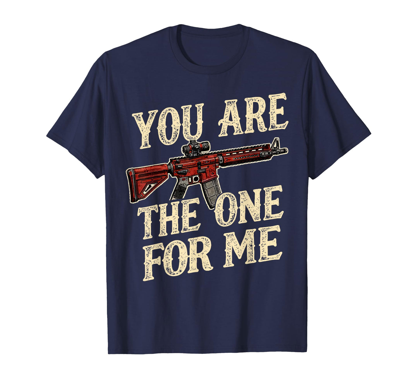 You AR The One for Me T-Shirt