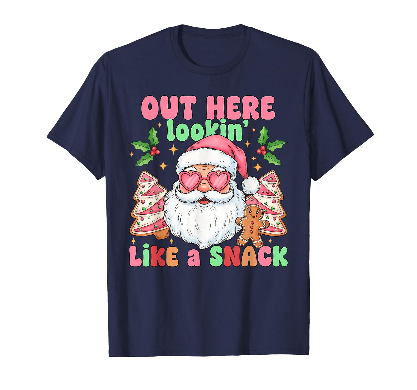 Out Here Lookin Like a Snack Christmas Tree Cakes Women Girl T-Shirt