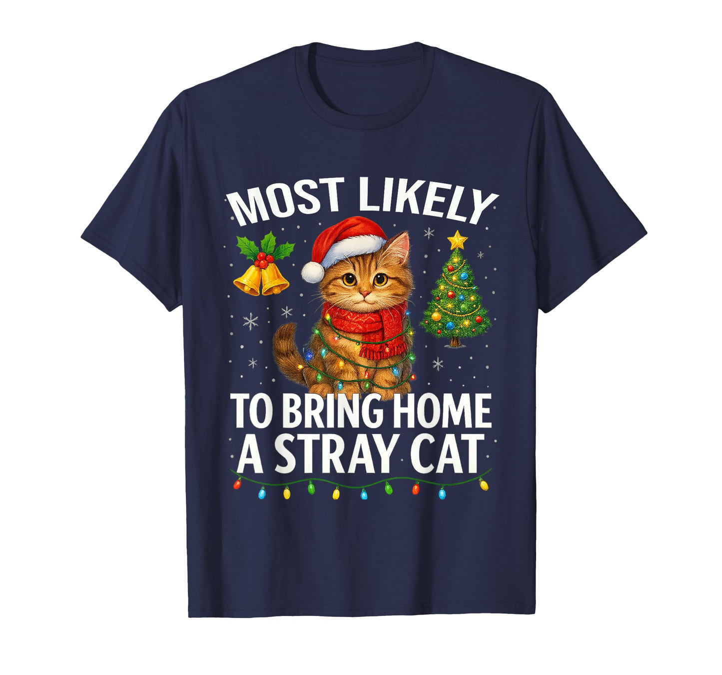 Most Likely to Bring Home A Stray Cat Funny Christmas T-Shirt