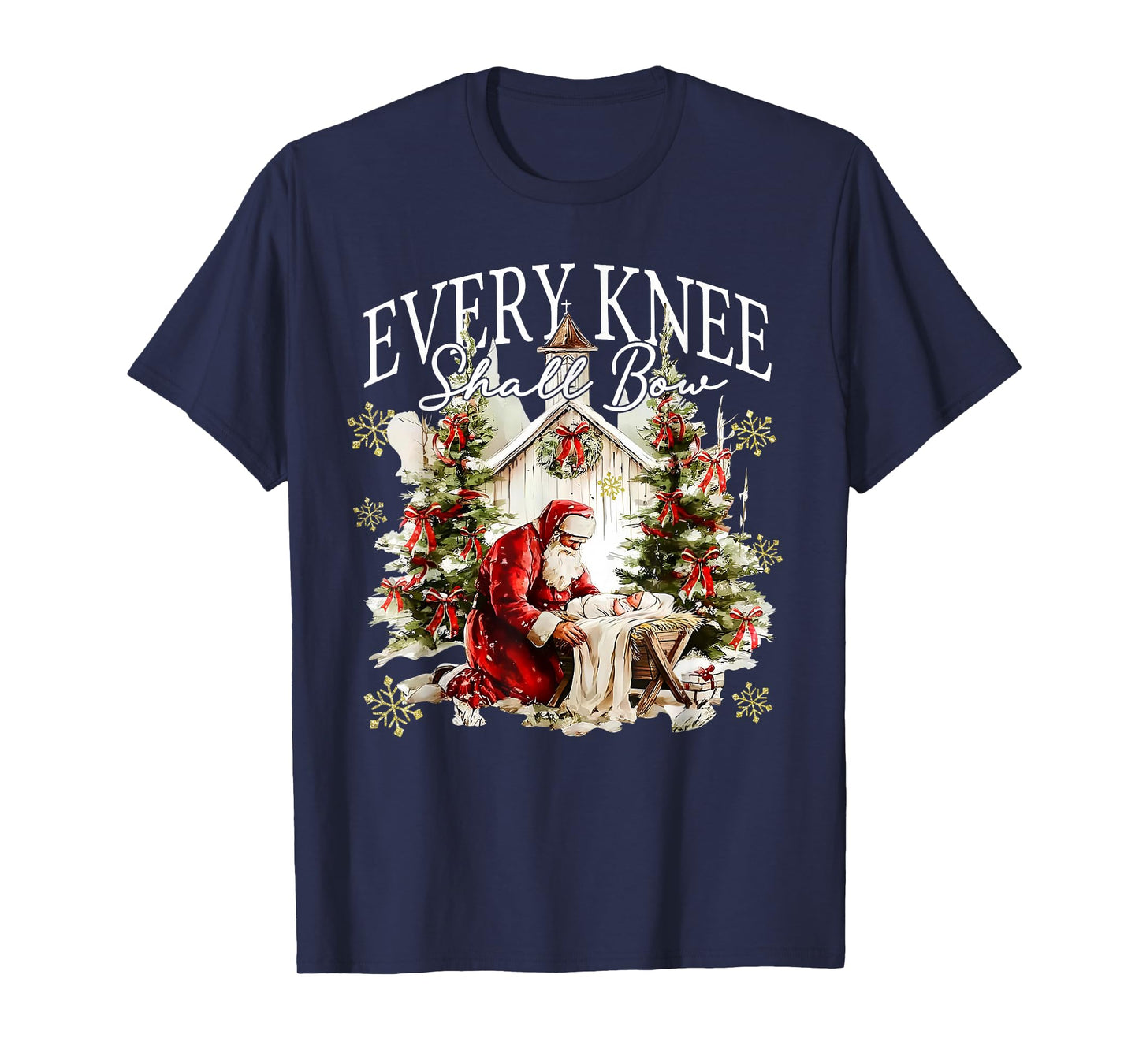 Every Knee Shall Bow Jesus Birth Christian Santa Christmas T-Shirt