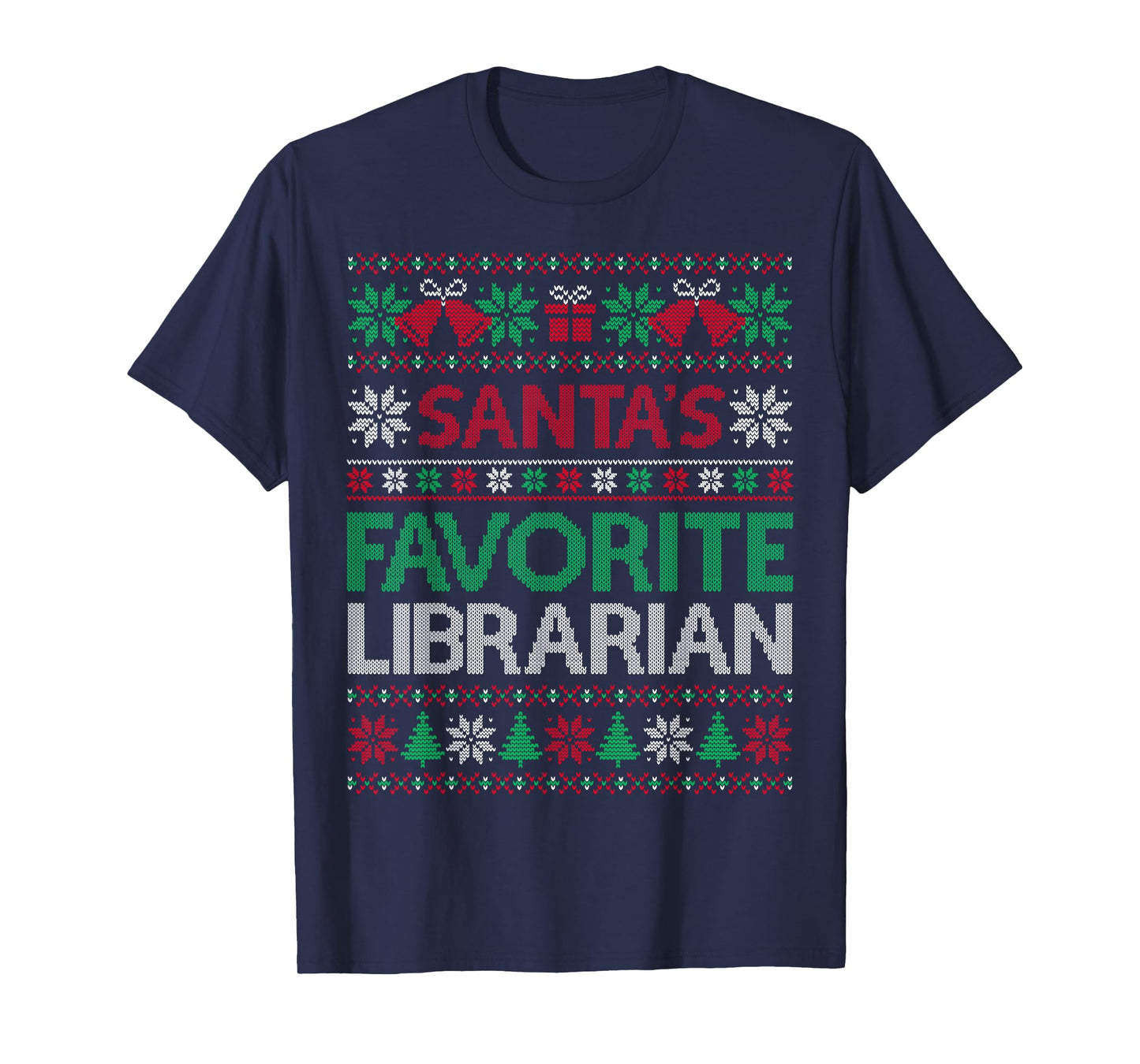 Santa Favorite Librarian Christmas Ugly Sweaters Family Xmas T-Shirt
