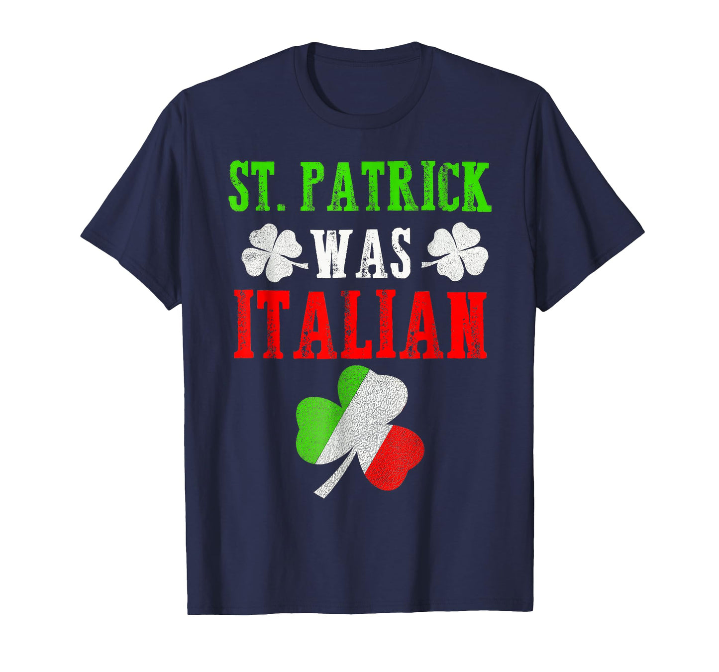 St. Patrick was Italian T-Shirt