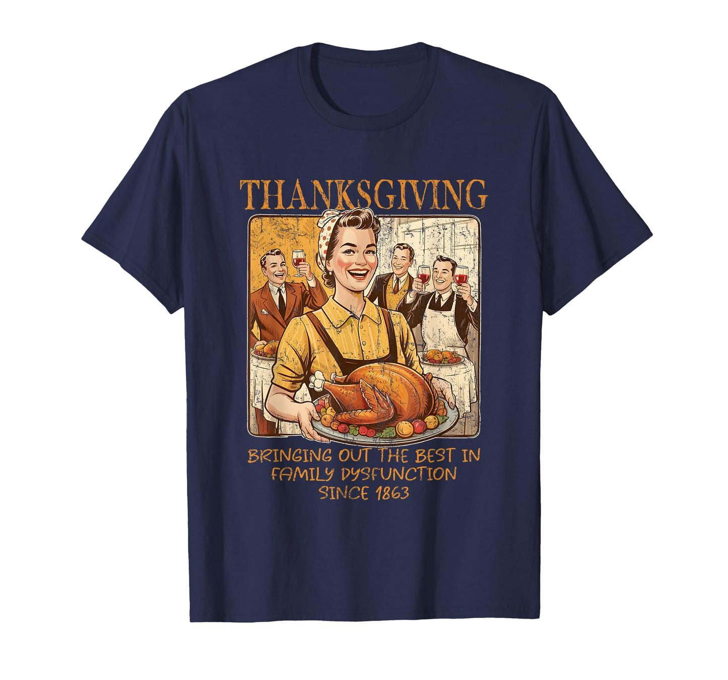 Thanksgiving Bringing Out The Best in Family Dysfunction T-Shirt