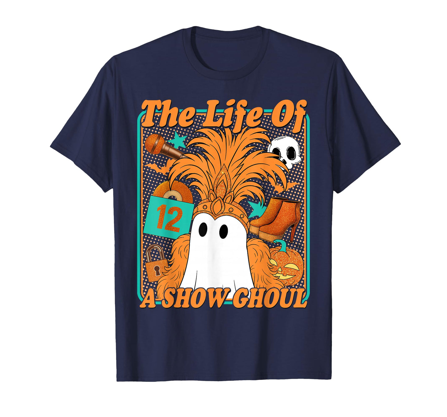 The Life of A Showghoul Show Ghoul Funny Halloween T-Shirt