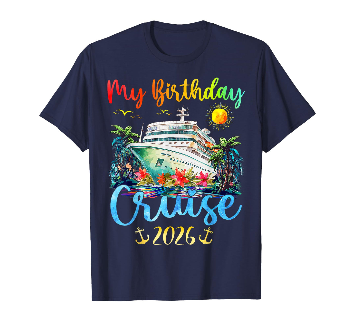 Festive My Birthday Cruise Ship Party 2026 Men, Women, Kids T-Shirt