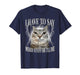 I Have to Say Weird Stuff or I'll Die Funny Cat Meme T-Shirt