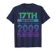17 Year Old Gifts Vintage 2009 Limited Edition 17th Birthday T-Shirt