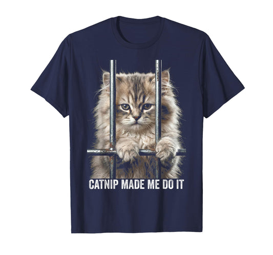 Catnip Made Me Do It Cat Prison Bars Cat Jail T-Shirt