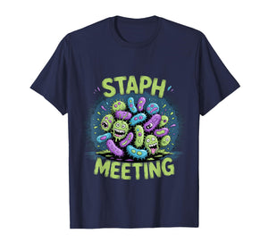 Staph Meeting Biology Nerd Bacteria Joke T-Shirt