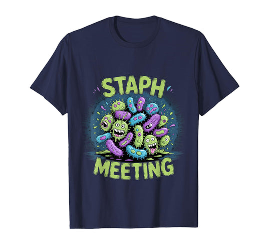 Staph Meeting Biology Nerd Bacteria Joke T-Shirt