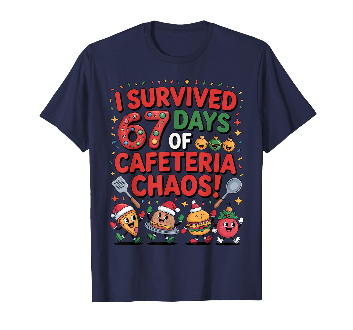 I Survived 67 Days of Cafeteria Chaos in Lunch Lady Xmas Tee T-Shirt
