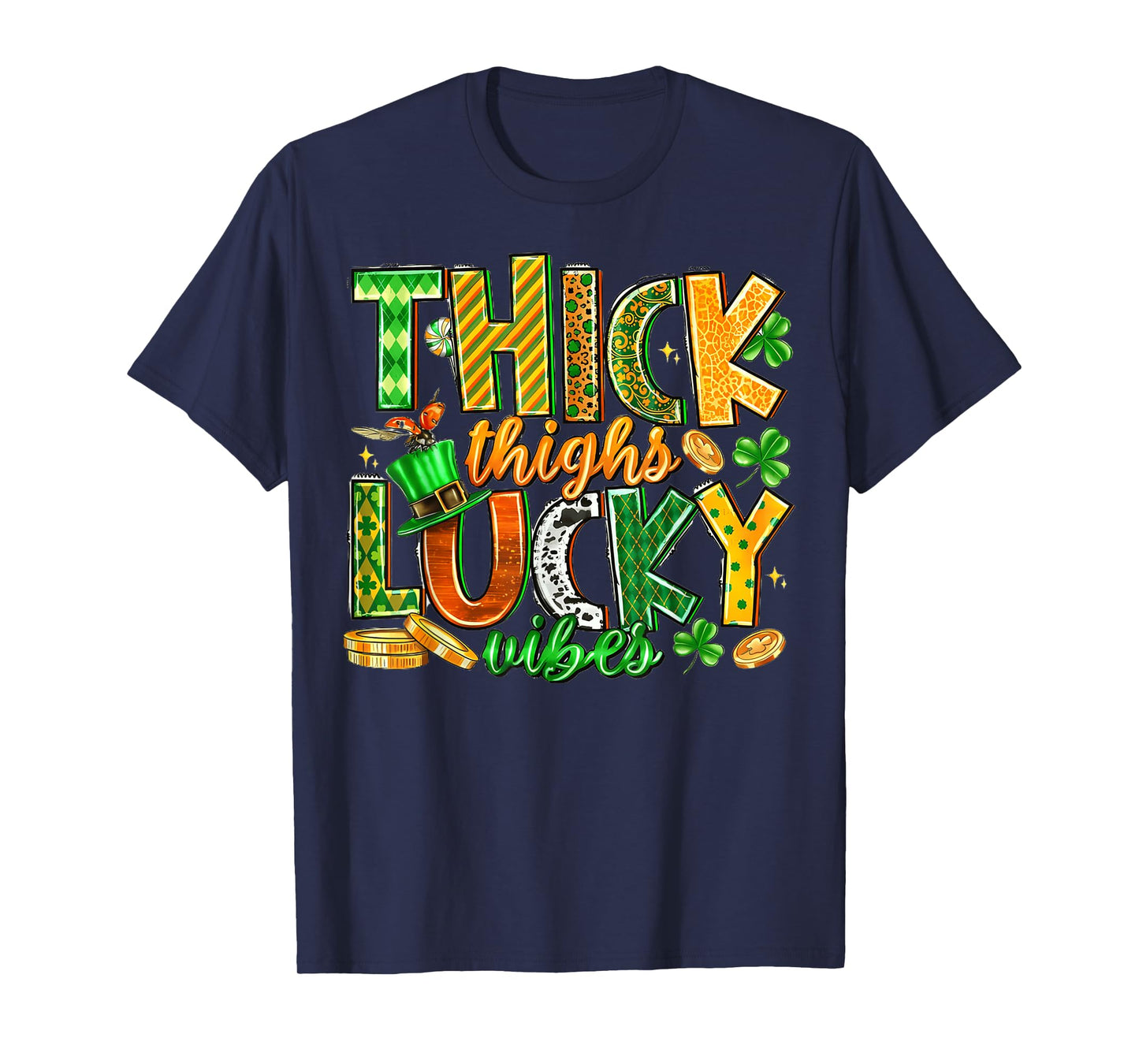 Thick Thighs Lucky Vibes St Patricks Day Shirts Men Women T-Shirt