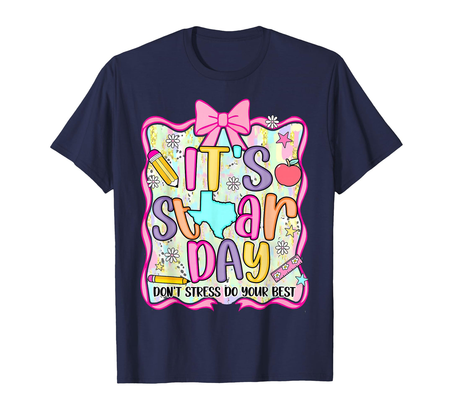 It's Staar Day Dont Stress Do Your Best Test Day Teacher Bow T-Shirt
