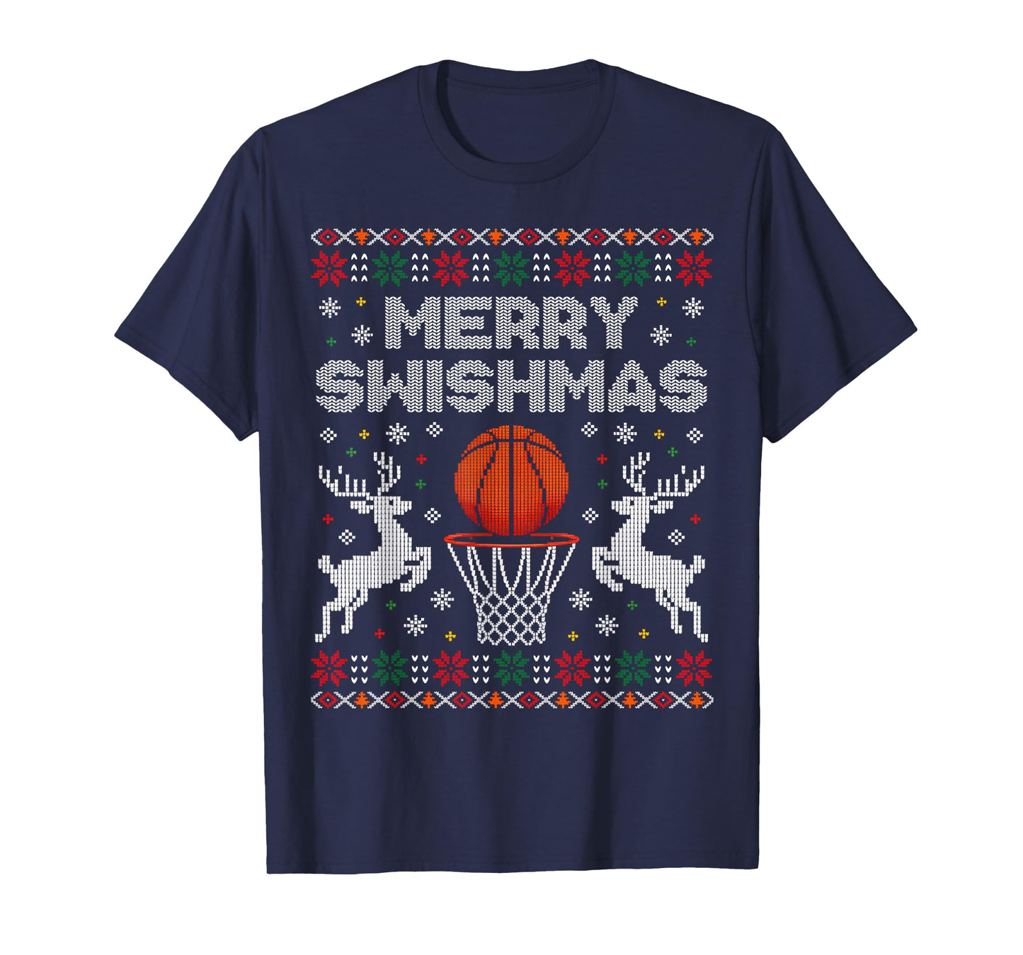 Basketball Christmas Ugly Sweater Merry Swishmas Men Women T-Shirt