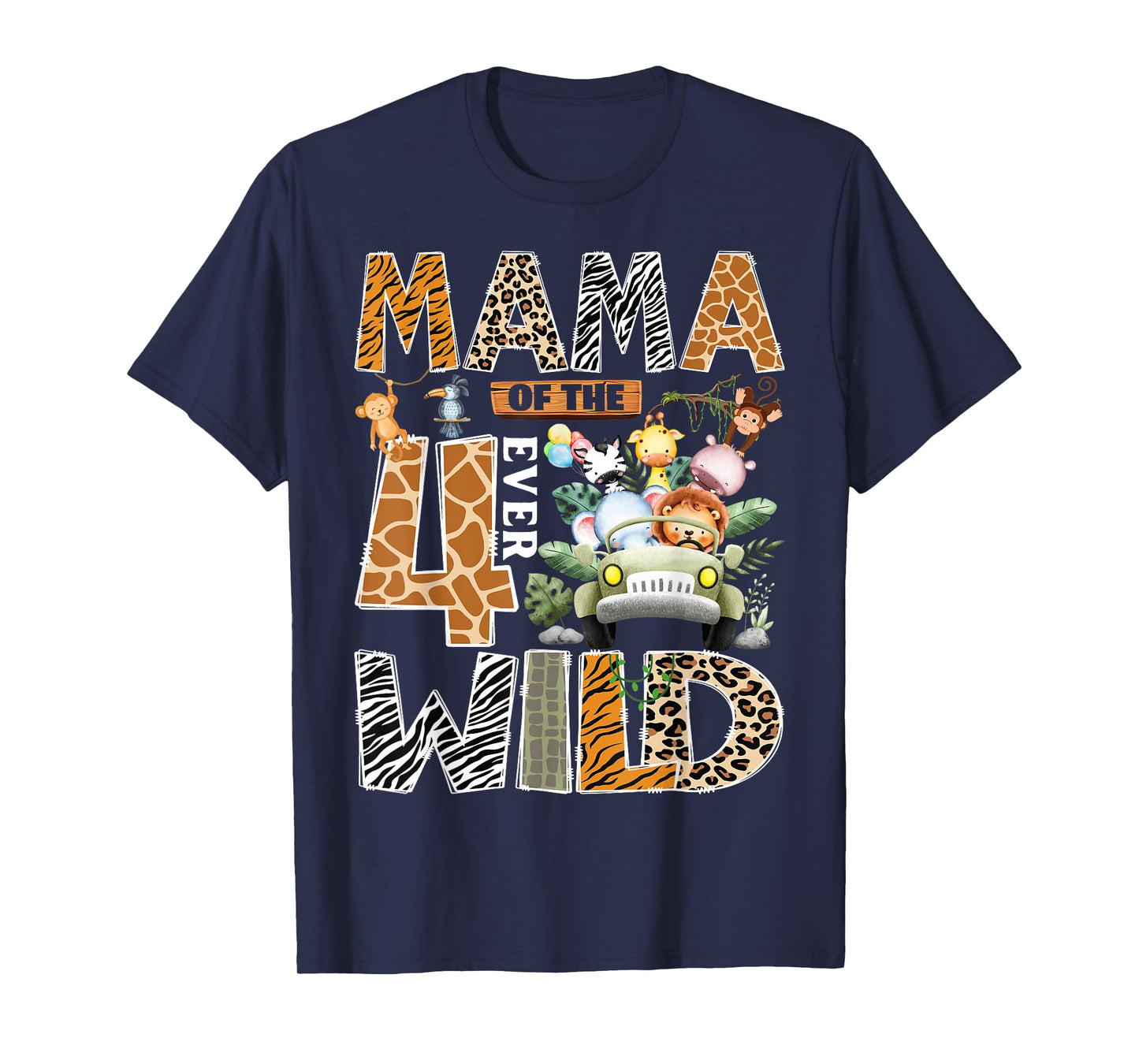 Mama of The Four Ever Wild Safari Jungle 4th Birthday Boy T-Shirt